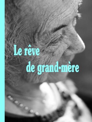 cover image of Le rêve de grand-mère